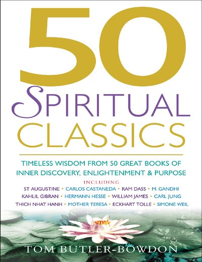 50 spiritual classics timeless wisdom from 50 great books of inner discovery enlightenment and