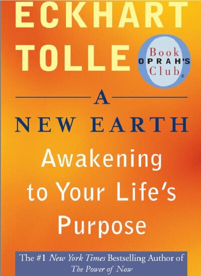 A New Earth  Awakening to Your Life s Purpose (Oprah s Book Club, Selection 61) ( PDFDrive )