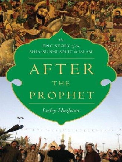 After the Prophet  The Epic Story of the Shia Sunni Split in Islam ( PDFDrive )