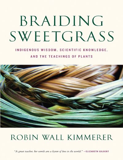 Braiding Sweetgrass  Indigenous Wisdom, Scientific Knowledge and the Teachings of Plants ( PDFDrive )