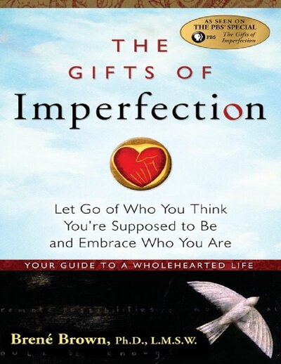 Copy of The Gifts of Imperfection  Embrace Who You Are
