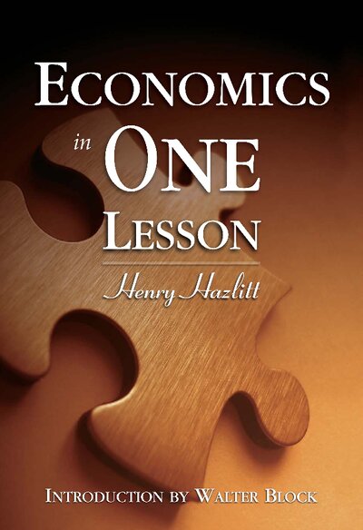 Economics in One Lesson  The Shortest and Surest Way to Understand Basic Economics ( PDFDrive )