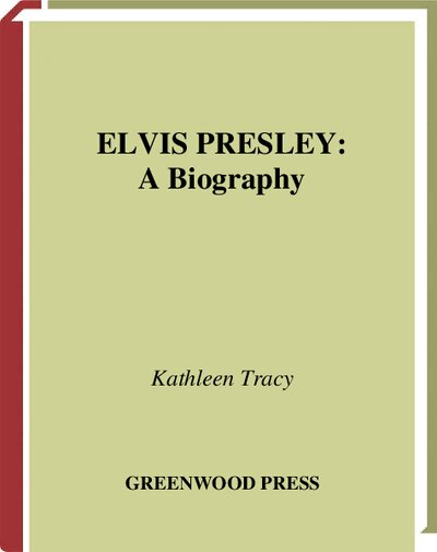 Elvis Presley  A Biography (Greenwood Biographies) ( PDFDrive )