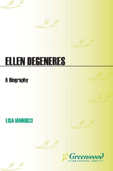 Ellen DeGeneres  A Biography (Greenwood Biographies) ( PDFDrive )
