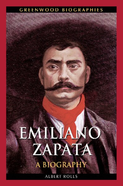 Emiliano Zapata  A Biography (Greenwood Biographies)   ( PDFDrive )