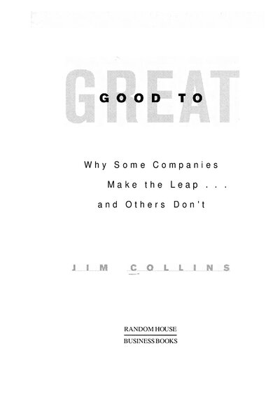 Good to Great  Why Some Companies Make the Leap... and Others Don t