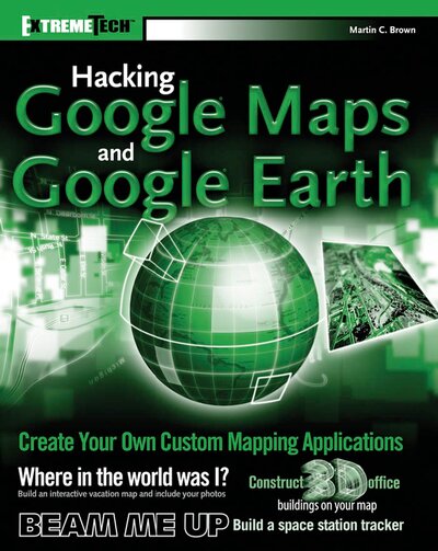 Hacking Google Maps and Google Earth 2006