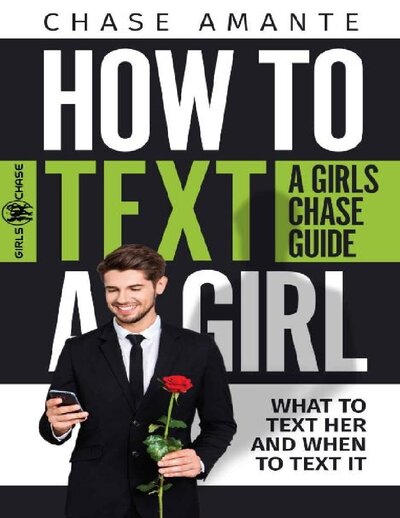 How to Text a Girl  A Girls Chase Guide (Girls Chase Guides) ( PDFDrive )