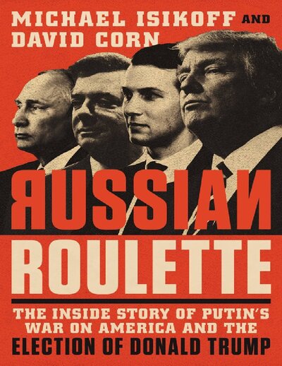 Isikoff20180301RussianRoulette