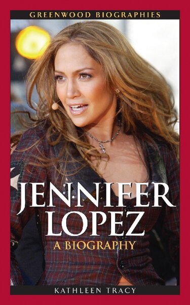 Jennifer Lopez. A Biography (Greenwood Biographies)   ( PDFDrive )