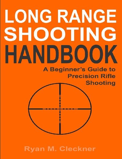 Long Range Shooting Handbook  Complete Beginner’s Guide to Long Range Shooting ( PDFDrive )