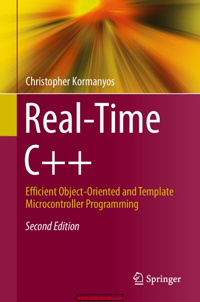 Real Time C++  Efficient Object Oriented and Template Microcontroller Programming 2nd Edition ( PDFDrive )