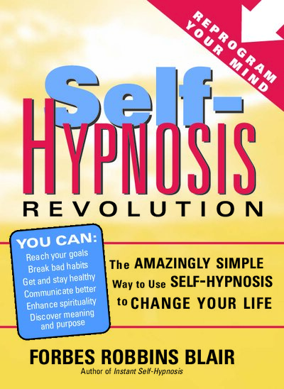 Self Hypnosis Revolution  The Amazingly Simple Way to Use Self Hypnosis to Change Your Life ( PDFDrive )