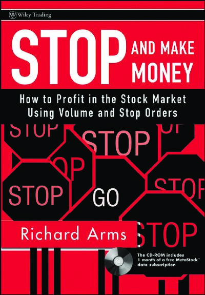 Stop and Make Money  How To Profit in the Stock Market Using Volume and Stop Orders (Wiley Trading) ( PDFDrive )
