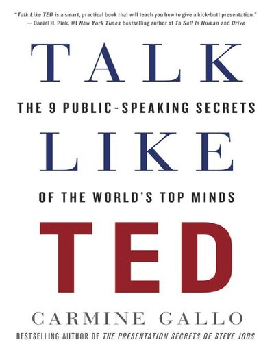 Talk Like TED  The 9 Public Speaking Secrets of the World s Top Minds