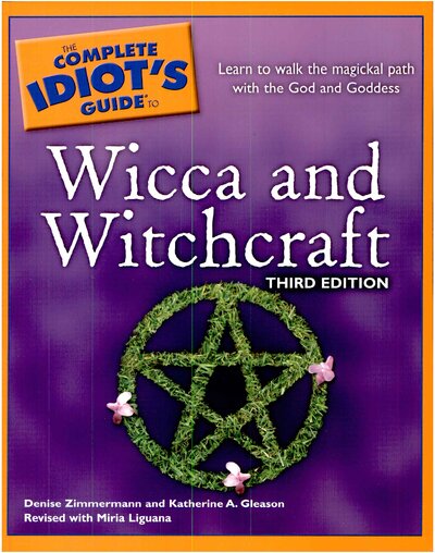 The Complete Idiot s Guide to Wicca and Witchcraft, 3rd Edition ( PDFDrive )