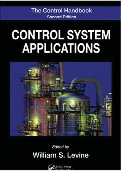 The Control Handbook  Control System Applications, Second Edition (Electrical Engineering Handbook) ( PDFDrive )