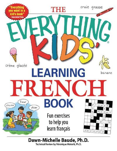 The Everything Kids  Learning French Book  Fun exercises to help you learn français ( PDFDrive )