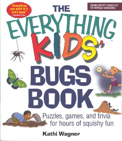 The Everything Kids  Bugs Book  Puzzles, Games, and Trivia for Hours of Squishy Fun (Everything Kids Series) ( PDFDrive )