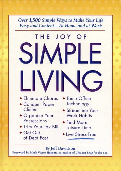The Joy of Simple Living  Over 1,500 Simple Ways to Make Your Life Easy and Content   At Home and At Work ( PDFDrive )