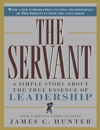 The Servant  A Simple Story About the True Essence of Leadership ( PDFDrive )