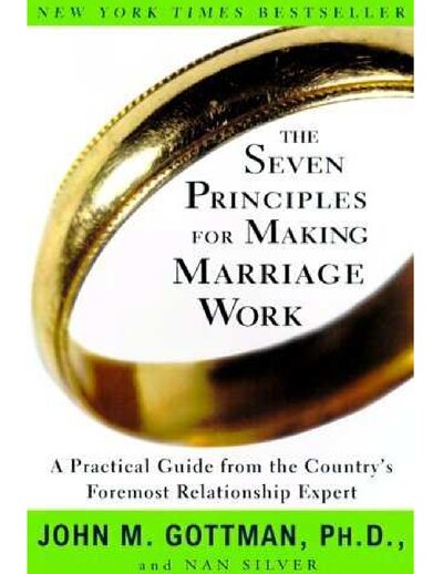 The Seven Principles for Making Marriage Work