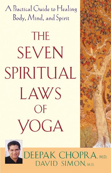 The seven spiritual laws of yoga a practical guide to healing