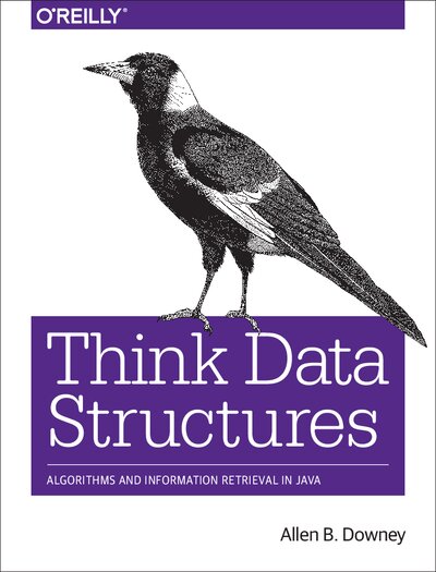 Think Data Structures  Algorithms and Information Retrieval in Java ( PDFDrive )